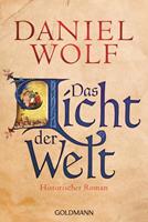 Daniel Wolf Das Licht der Welt:Historischer Roman 