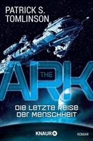 Patrick S. Tomlinson The Ark - Die letzte Reise der Menschheit