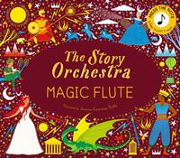 Quarto Publishing PLC The Story Orchestra: The Magic Flute