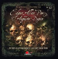 Poe, Edgar Allan, Dupin, Auguste Edgar Allan Poe & Auguste Dupin 12 - In den Katakomben lauert der Tod