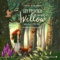 Sabine Bohlmann Ein Mädchen namens Willow 2: Waldgeflüster