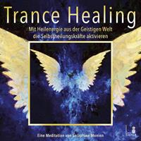 Seraphine Monien Trance Healing | Mit Heilenergie aus der Geistigen Welt die Selbstheilungskräfte aktivieren | geführte Meditation | Engel-Meditation | Hei