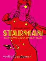 Reinhard Kleist Starman - David Bowie's Ziggy Stardust Years