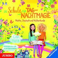 Gina Mayer,  Julia Nachtmann Die Schule für Tag- und Nachtmagie. Mathe Deutsch und Wolkenkunde