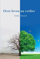 André Dierick Over leven na verlies