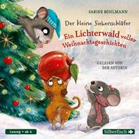 Sabine Bohlmann Der kleine Siebenschläfer: Ein Lichterwald voller Weihnachtsgeschichten