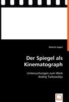 Dietrich Sagert Der Spiegel als Kinematograph