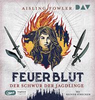 Aisling Fowler Feuerblut - Der Schwur der Jagdlinge