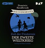 Dominic Sandbrook Weltgeschichte(n). Zeit der Finsternis: Der Zweite Weltkrieg