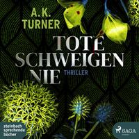 A. K. Turner Tote schweigen nie