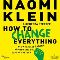 Naomi Klein How to change everything