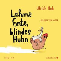Ulrich Hub Lahme Ente blindes Huhn