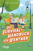 Marlena Fischer Das Survival-Handbuch für Rentner