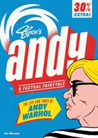 Andy: The Life and Times of Andy Warhol. the life and times of Andy Warhol : a factual fairytale, Typex, Paperback