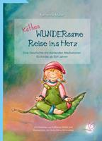 Katharina Müller Käthes WUNDERsame Reise in Herz