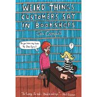 Little, Brown Book Group Weird Things Customers Say in Bookshops