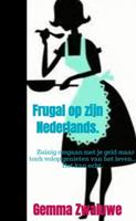 Gemma Zwaluwe Frugal op zijn Nederlands.
