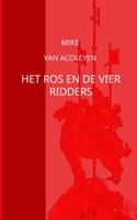 Mike Van Acoleyen Het ros en de vier ridders