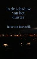 Jana Van Reeswijk In de schaduw van het duister