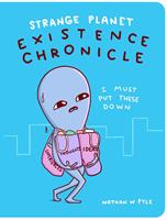 Strange planet: existence chronicle