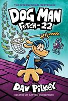 Scholastic US Dog Man 08: Fetch-22