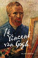 Willem Tjerkstra Ik Vincent van Gogh