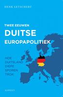Henk Letschert Twee eeuwen Duitse Europapolitiek