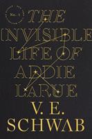 The Invisible Life of Addie Larue by V E Schwab