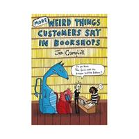 Constable & Robinson More Weird Things Customers Say In Bookshops - Jen Campbell