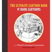 Abrams&Chronicle Ultimate Cartoon Book Of Book Cartoons - Bob Eckstein