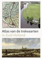 Ad van der Zee Atlas van de Trekvaarten in Zuid Holland