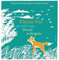 Thysa Zevenbergen & Ru de Groen Kleine Vos op zoek naar Overal en Nergens