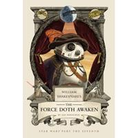 Random House Us William Shakespeare's The Force Doth Awaken: Star Wars Part The Seventh - Ian Doescher