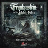 Frankenstein Und Der Zirkel Der Sieben Frankenstein 04 - Tödliches Wissen