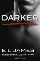 E L James Darker - Fifty Shades of Grey. Gefährliche Liebe von Christian selbst erzählt