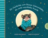 Sabine Bohlmann Die Geschichte vom kleinen Siebenschläfer der nicht einschlafen konnte