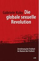 Gabriele Kuby Die globale sexuelle Revolution