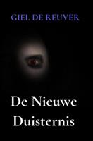 Giel de Reuver De Nieuwe Duisternis -  (ISBN: 9789464356472)
