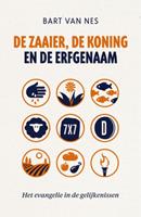 Bart van Nes De zaaier, de koning en de erfgenaam