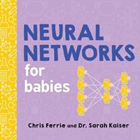 Neural Networks for Babies by Chris Ferrie