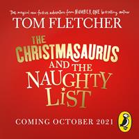Tom Fletcher The Christmasaurus and the Naughty List