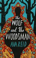Ava Reid The Wolf and the Woodsman