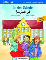 Susanne Böse,  Sigrid Leberer In der Schule. Kinderbuch Deutsch-Arabisch