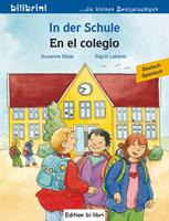 Susanne Böse,  Sigrid Leberer In der Schule. Kinderbuch En el colegio. Deutsch-Spanisch