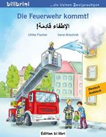 Ulrike Fischer,  Irene Brischnik Die Feuerwehr kommt! Kinderbuch Deutsch-Arabisch