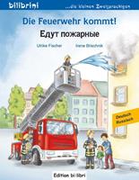 Ulrike Fischer,  Irene Brischnik Die Feuerwehr kommt! Kinderbuch Deutsch-Russisch