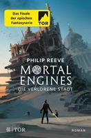 Philip Reeve Mortal Engines - Die verlorene Stadt