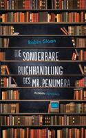 Robin Sloan Die sonderbare Buchhandlung des Mr. Penumbra