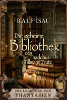 Ralf Isau Die geheime Bibliothek des Thaddäus Tillmann Trutz