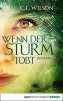 C. L. Wilson Wenn der Sturm tobt / Mystral Bd. 2